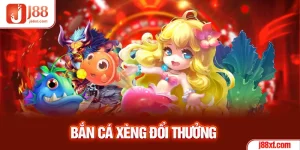 Bắn cá xèng đổi thưởng tại J88