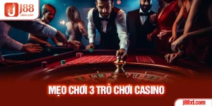 Mẹo chơi 3 trò chơi Casino