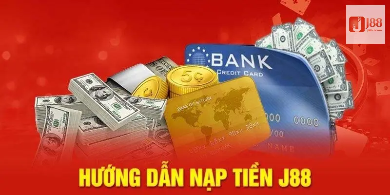 3 bước nạp tiền J88 nhanh chóng