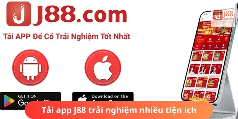 Tải app J88 sẽ thoải mái trải nghiệm tiện ích tốt