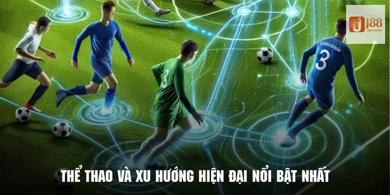 Những loại hình thể thao và xu hướng hiện đại nổi bật nhất hiện nay