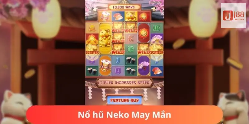 Neko May Mắn luôn có mặt trong top 5 game nổ hũ J88